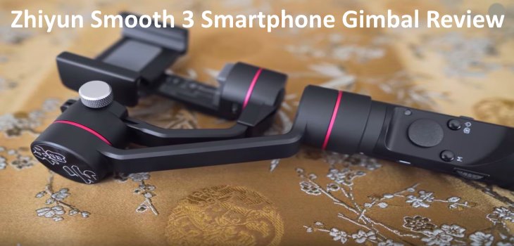 Zhiyun Smooth 3 Smartphone Gimbal Review Test