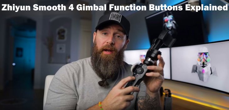 Zhiyun Smooth 4 Gimbal Function Buttons Explained