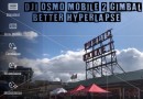 DJI Osmo Mobile 2 Gimbal Better Hyperlapse Tips