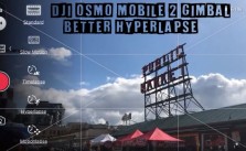 DJI Osmo Mobile 2 Gimbal Better Hyperlapse Tips