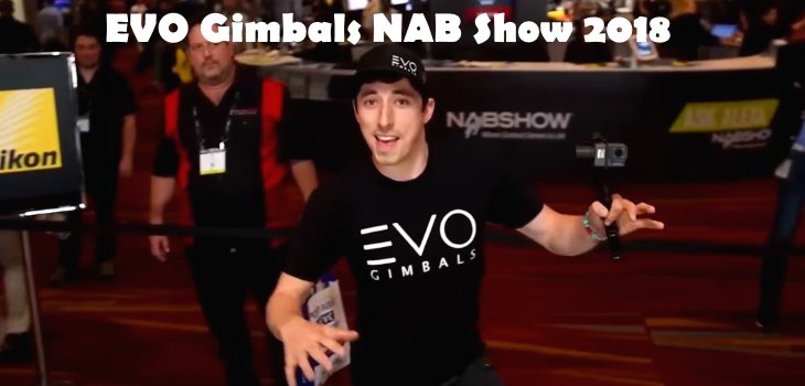 EVO Gimbals NAB Show 2018