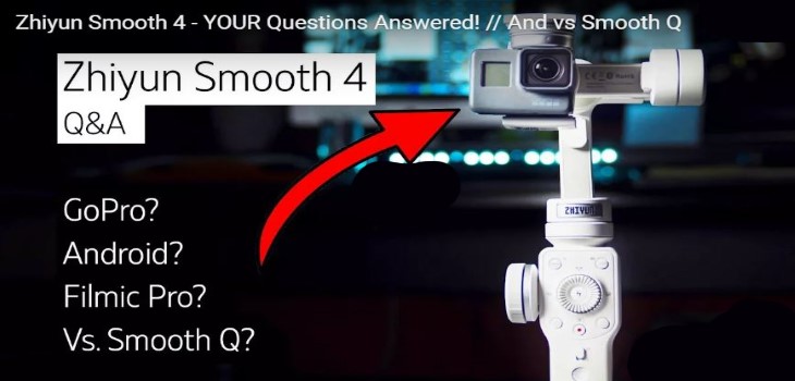 Answering Zhiyun Smooth 4 Gimbal Questions About Problems