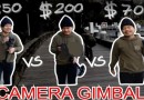 Camara Gimbal shootout Low price vs High