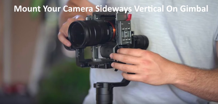 Mount Camera Sideways Vertical On Gimbal With Cage