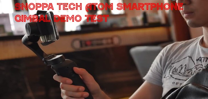 Snoppa Tech ATOM Smartphone Gimbal Demo Test