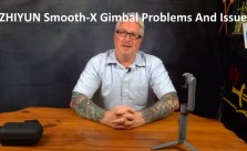 ZHIYUN Smooth-X Gimbal Problems And Issues